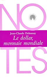 Le  dollar, monnaie mondiale