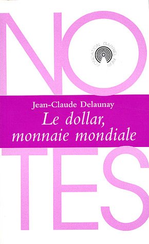 Le  dollar, monnaie mondiale