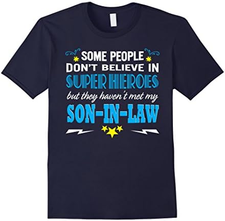 Men's People Don't Believe Super Heroes Son In Law T-Shirt Gift Large Navy
