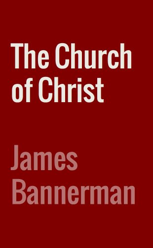The Church of Christ by James Bannerman