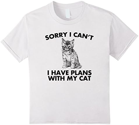 Kids Sorry I can't I Have Plans With My Cat Mens Ladies T-Shirt 8 White