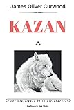 Kazan (French Edition) by James Oliver Curwood