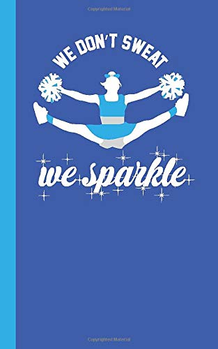 We Don't Sweat We Sparkle: Cheerleading 100 Page Lined Notebook | 5x8