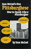 Sam McCool's New Pittsburghese: How to Speak Like a Pittsburgher