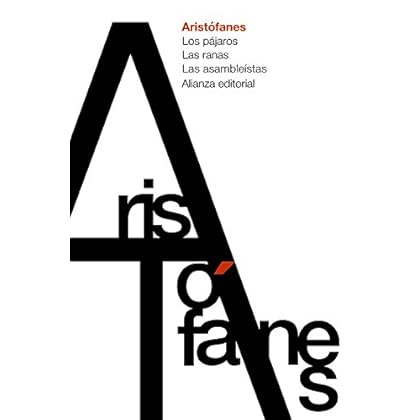 Los pájaros. Las ranas. Las asambleístas (El Libro De Bolsillo - Clásicos De Grecia Y Roma) Los pájaros. Las ranas. Las asambleístas (El Libro De Bolsillo - Clásicos De Grecia Y Roma)