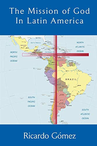 The Mission of God in Latin America (Asbury Theological Seminary Series in Worl…
