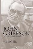 John Grierson: Life, Contributions, Influence by 