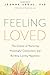 Feeling Loved: The Science of Nurturing Meaningful Connections and Building Lasting Happiness