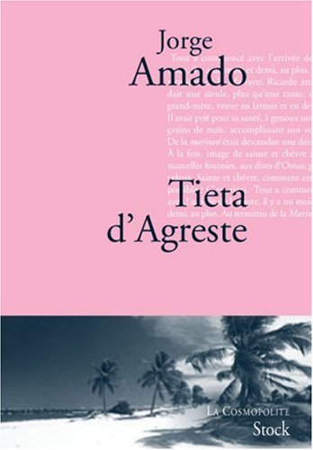 Tieta d'Agreste, gardienne de chèvres ou Le retour de la fille prodigue: mélodramatique feuilleton en cinq épisodes sensationnels et un surprenant épilogue, émotion et suspense !