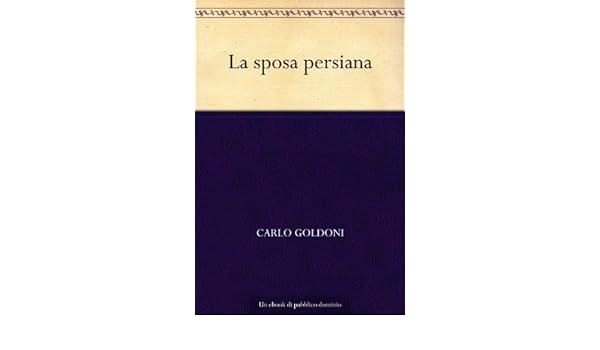 Amazoncom La Sposa Persiana Italian Edition Ebook Carlo - 