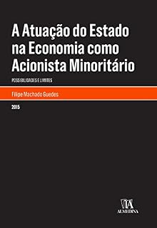 Livro A Atuação do Estado na Economia como Acionista Minoritário - possibilidades e limites