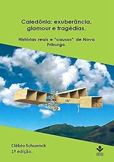 Livro Caledônia: Exuberância, Glamour E Tragédias