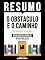 Livro Resumo - O Obstaculo E O Caminho (The Obstacle Is The Way) - Baseado No Livro De Ryan Holiday