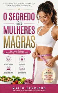 Livro O Segredo das Mulheres Magras: O Guia Definitivo Para Emagrecer com Saúde, Equilíbrio e Autoestima