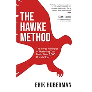 The Hawke Method: The Three Principles of Marketing that Made Over 3,000 Brands Soar