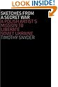 Sketches from a Secret War: A Polish ArtistÂ’s Mission to Liberate Soviet Ukraine