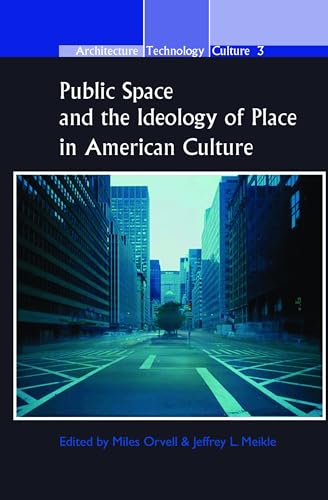 Public Space and the Ideology of Place in American Culture (Architecture – Tech…