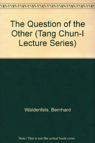 The Question of the Other (Tang Chun-I Lecture Series)