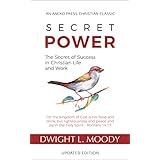 Secret Power (Updated, Annotated): The Secret of Success in Christian Life and Work