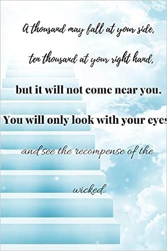 A Thousand May Fall At Your Side, Ten Thousand At Your Right Hand, But It  Will Not Come Near You. You Will Only Look With Your Eyes And See The ...  Witnesses