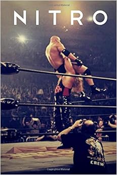 NITRO: The Incredible Rise and Inevitable Collapse of Ted Turner's WCW, by Guy Evans NITRO: The Incredible Rise and Inevitable Collapse of Ted Turner's WCW, by Guy Evans