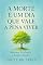 Livro A Morte um Dia que Vale a Pena Viver Livro Kindle