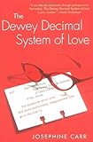 Front cover for the book The Dewey Decimal System of Love by Josephine Carr