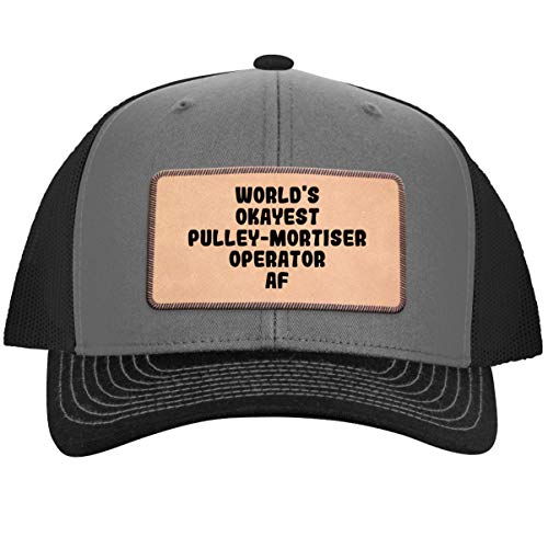 World's Okayest Pulley-Mortiser Operator - Leather Light Brown Patch Engraved Trucker Hat, Grey-Steel, One Size