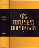 New Testament Commentary: Exposition of I and II Thessalonians, I and II Timothy and Titus