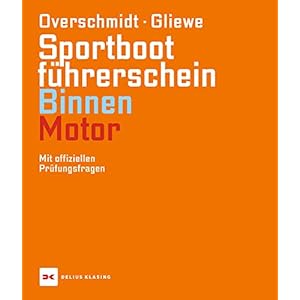 Sportbootführerschein Binnen – Motor: Mit offiziellen Prüfungsfragen Gebundene Ausgabe – 10. Juli 2017