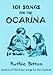 101 Songs for the Ocarina (Best Ocarina Songbooks)