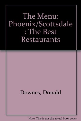 The Menu: Phoenix/Scottsdale : The Best Restaurants