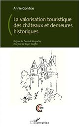 La  valorisation touristique des châteaux et demeures historiques