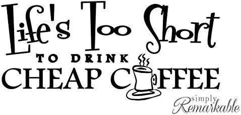 Vinyl Decal Sticker for Computer Wall Car Mac MacBook and More Quote: Life is Too Short to Drink Coffee - Size 7 x 3.2 inches