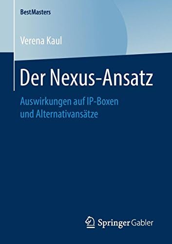 Der Nexus-Ansatz: Auswirkungen auf IP-Boxen und Alternativansätze (BestMasters)