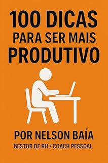 Livro 100 DICAS PARA SER MAIS PRODUTIVO