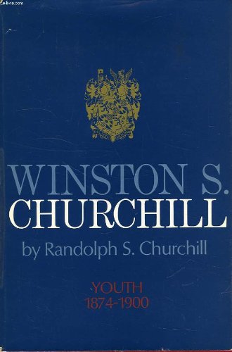 Winston S. Churchill (Volume I: Youth 1874-1900)