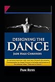 Designing the Dance: Jade Hale-Christofi by Pam Russ