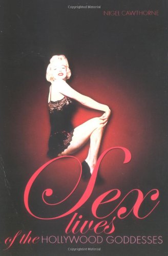 "Sex Lives of Hollywood Goddesses" av Nigel Cawthorne     
