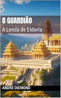 Livro O Guardião: A Lenda de Eldoria