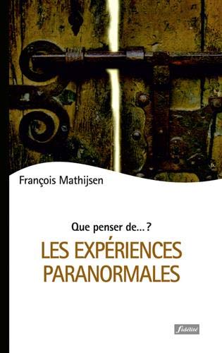 Les Expériences Paranormales by Mathijsen François