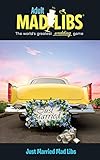 Just Married Mad Libs (Adult Mad Libs) by 