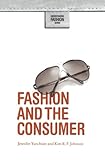 Fashion and the Consumer (Understanding Fashion)