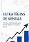 Livro Estratégias de Vendas: Técnicas Comprovadas para Fechar Negócios e Superar Metas