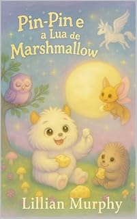 Livro Pin-Pin e a Lua de Marshmallow (As Aventuras de Pin-Pin Livro 1)