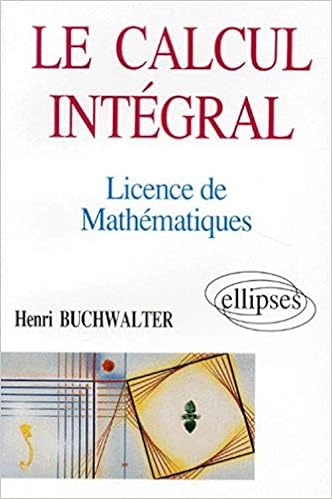 Amazon Fr Le Calcul Integral Licence De Mathematiques Buchwalter Livres Amazon Fr Le Calcul Integral Licence De Mathematiques Buchwalter Livres