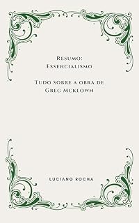 Livro Resumo: Essencialismo Tudo sobre a obra de Greg Mckeown