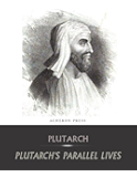 The Complete Collection of Plutarch's Parallel Lives