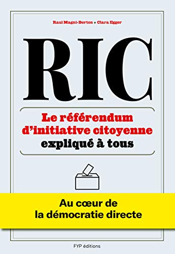RIC Le R f rendum d initiative citoyenne expliqu tous: Au c ur de la d mocratie directe (QS) (French Edition) by Raul Magni-Berton, Clara Egger