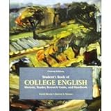 Student's Book of College English: Rhetoric, Reader, Research Guide, and Handbook, David Skwire, Harvey S. Wiener, 0558744931